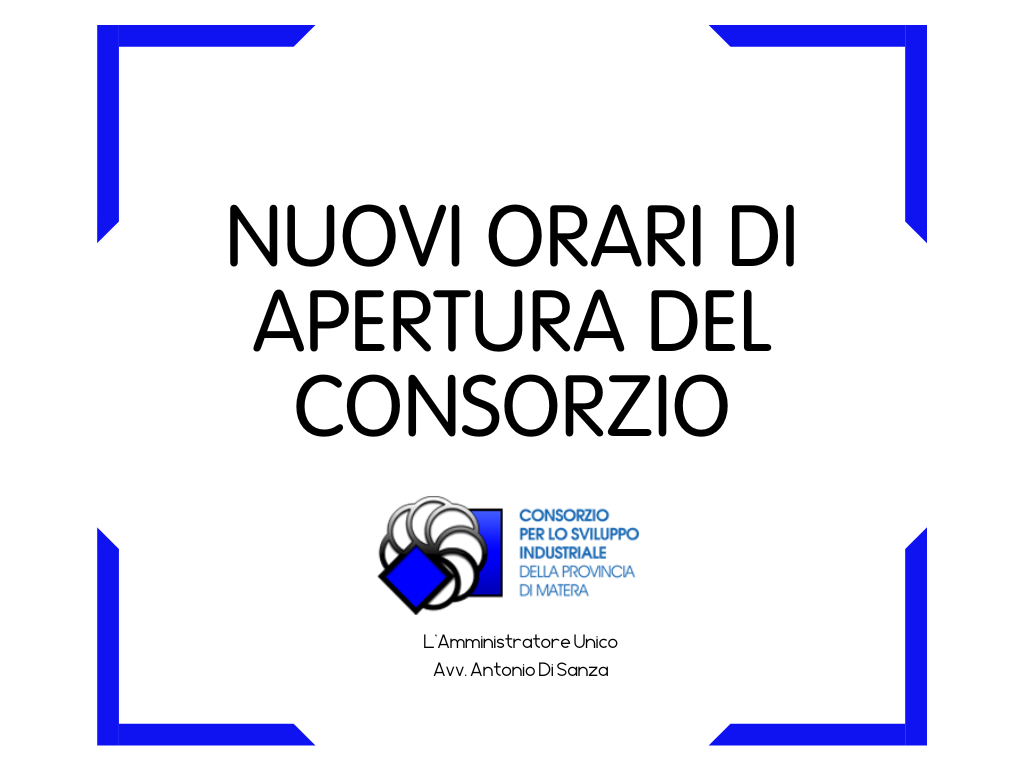 Nuovi orari di apertura del Consorzio Industriale di Matera